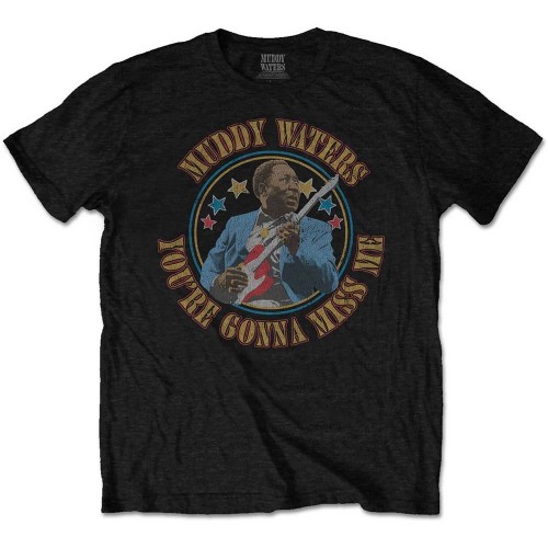 Tricou Oficial Muddy Waters Gonna Miss Me